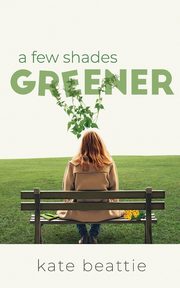 A Few Shades Greener, Beattie Kate