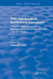 CRC Handbook of Nucleobase Complexes, Lusty James R.