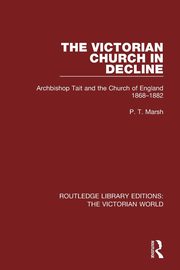 The Victorian Church in Decline, Marsh Peter T.