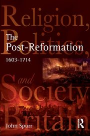 The Post-Reformation, Spurr John