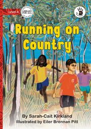 Running on Country - Our Yarning, Kirkland Sarah-Cait
