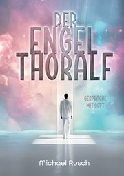 Der Engel Thoralf, Rusch Michael