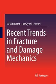 Recent Trends in Fracture and Damage Mechanics, 