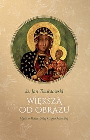 ksiazka tytu: Wiksza od obrazu autor: Twardowski Jan