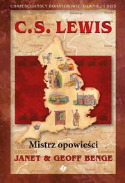 C.S. Lewis Mistrz opowieci, Benge Janet & Geoff