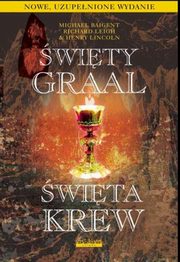 ksiazka tytu: wity Graal wita krew autor: Baigent Michael, Richard Leigh, Henry Lincoln