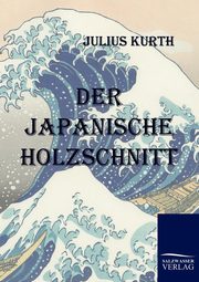 ksiazka tytu: Der Japanische Holzschnitt autor: Kurth Julius