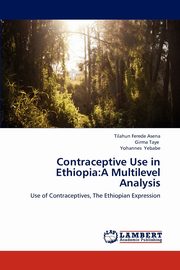 Contraceptive Use in Ethiopia, Asena Tilahun Ferede