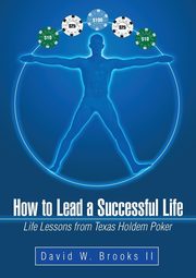 How to Lead a Successful Life, Brooks II David W.