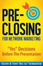 Pre-Closing for Network Marketing, Schreiter Keith