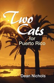 Two Cats for Puerto Rico, Nichols Dean