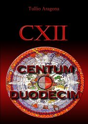 Centumduodecim, Aragona Tullio