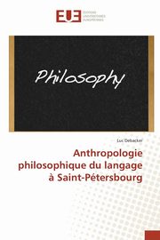 Anthropologie philosophique du langage ? Saint-Ptersbourg, DEBACKER-L