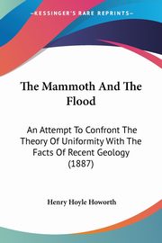 The Mammoth And The Flood, Howorth Henry Hoyle