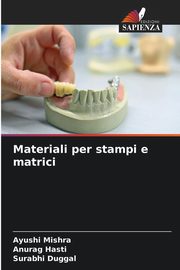 Materiali per stampi e matrici, Mishra Ayushi