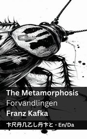 The Metamorphosis / Forvandlingen, Kafka Franz