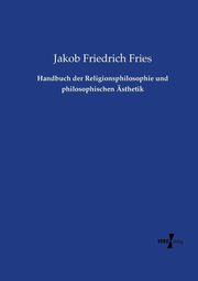 Handbuch der Religionsphilosophie und philosophischen sthetik, Fries Jakob Friedrich