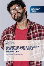 VALIDITY OF WORK CAPACITY ASSESSMENT ON LABOR AMONG LBP, Karthikeyan T