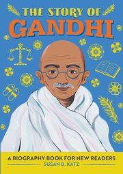 The Story of Gandhi, Katz Susan B.