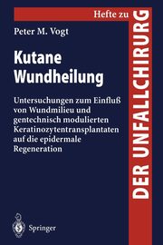 Kutane Wundheilung, Vogt P.M.
