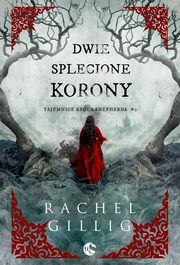 ksiazka tytu: Dwie splecione korony autor: Rachel Gillig