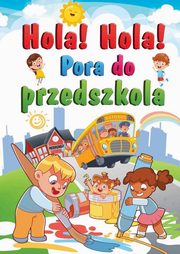 Hola! Hola! Pora do  przedszkola, Stankiewicz-Gawrysiak Barbara