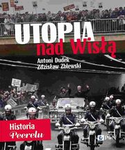 ksiazka tytu: Utopia nad Wis Historia Peerelu autor: Dudek Antoni, Zblewski Zdzisaw