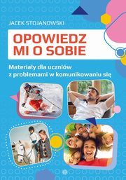 ksiazka tytu: Opowiedz mi o sobie autor: Stojanowski Jacek