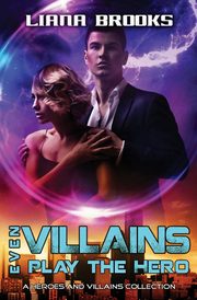 Even Villains Play The Hero, Brooks Liana