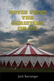 Notes From the Christian Circus, Barranger Jack