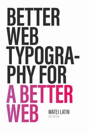 Better Web Typography for a Better Web (Second Edition), Latin Matej