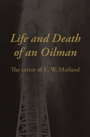 Life and Death of an Oil Man, Mathews John Joseph