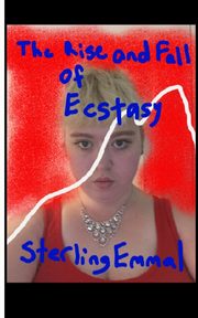 The Rise and Fall of Ecstasy, Emmal Sterling