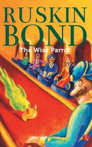 The Wise Parrot, Bond Ruskin