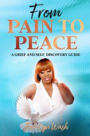 From Pain to Peace, Wash Jeri Lyn