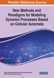 New Methods and Paradigms for Modeling Dynamic Processes Based on Cellular Automata, Bilan Stepan Mykolayovych