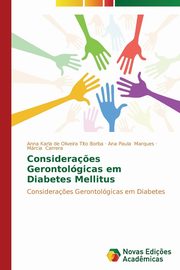 Considera?es Gerontolgicas em Diabetes Mellitus, Borba Anna Karla de Oliveira Tito