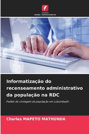 Informatiza?o do recenseamento administrativo da popula?o na RDC, MAPETO MATHUNDA Charles