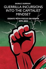 Guerrilla Incursions into the Capitalist Mindset, Durrani Shiraz