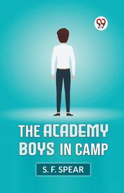 The Academy Boys In Camp, SPEAR S. F.