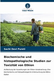 Biochemische und histopathologische Studien zur Toxizitt von Ethion, Pureti Sachi Devi