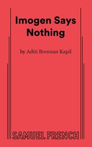 Imogen Says Nothing, Brennan Kapil Aditi