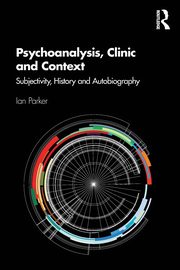 Psychoanalysis, Clinic and Context, Parker Ian
