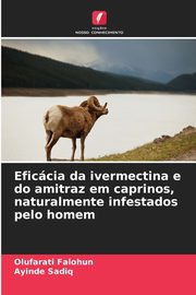 Eficcia da ivermectina e do amitraz em caprinos, naturalmente infestados pelo homem, Falohun Olufarati