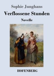 Verflossene Stunden, Junghans Sophie