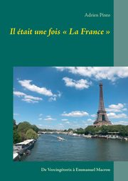 Il tait une fois  La France, Pinto Adrien