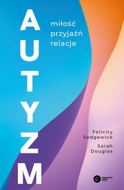Autyzm, Sedgewick Felicity, Douglas Sarah
