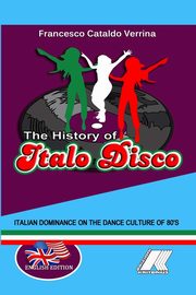 ksiazka tytu: THE HISTORY OF ITALO DISCO autor: Verrina Francesco Cataldo