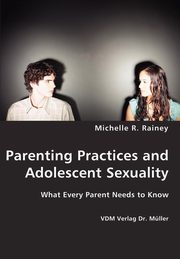 ksiazka tytu: Parenting Practices and Adolescent Sexuality autor: Rainey Michelle R.