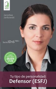 ksiazka tytu: Tu tipo de personalidad - Defensor (ESFJ) autor: Jankowski Jaroslaw